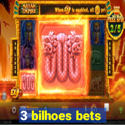 3 bilhoes bets